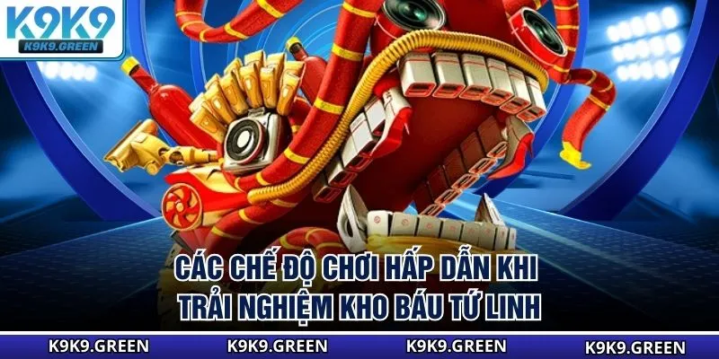Các chế độ chơi hấp dẫn khi trải nghiệm Kho Báu Tứ Linh