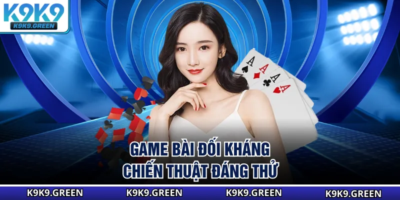 Game bài đối kháng chiến thuật đáng thử