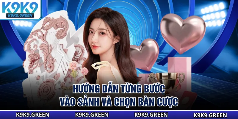Hướng dẫn từng bước vào sảnh và chọn bàn cược