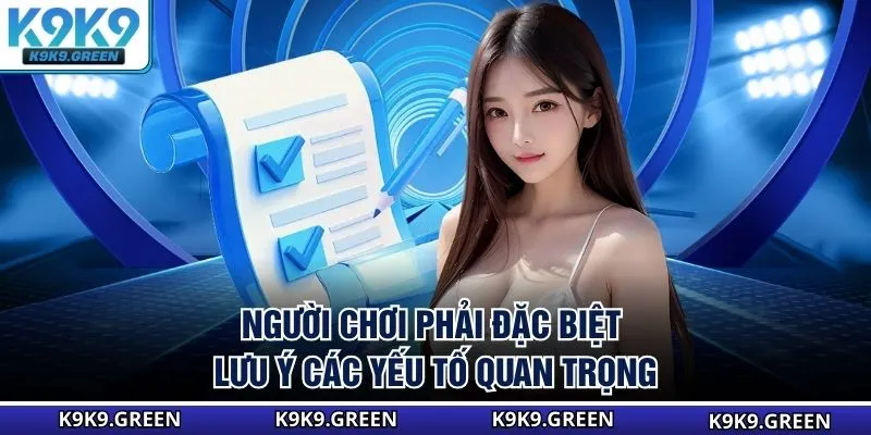 Người chơi phải đặc biệt lưu ý các yếu tố quan trọng