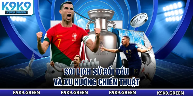 Soi lịch sử đối đầu và xu hướng chiến thuật