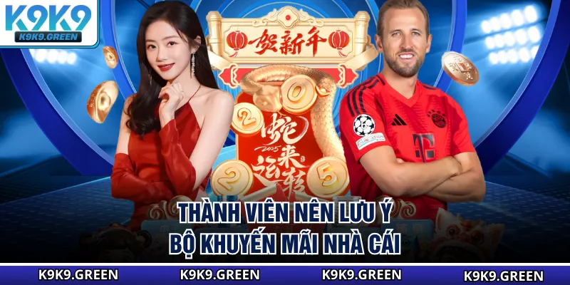 Thành viên nên lưu ý bộ khuyến mãi nhà cái