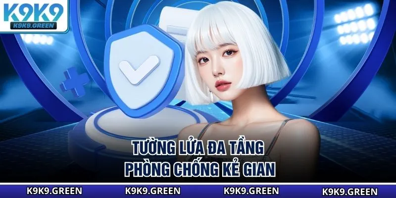 Tường lửa đa tầng phòng chống kẻ gian